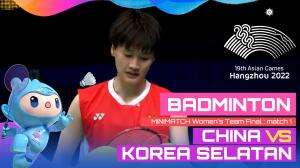 Minimatch Asian Games Hangzhou 2022 Badminton Tunggal Putri China Vs Korea Selatan Match 1 - RCTI+