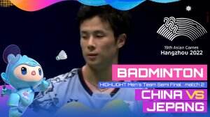 Highlight Asian Games Hangzhou 2022 Badminton Ganda Putra Jepang Vs China Match 2