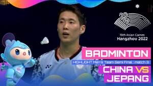 Highlight Asian Games Hangzhou 2022 Badminton Tunggal Putra Jepang Vs China Match 3