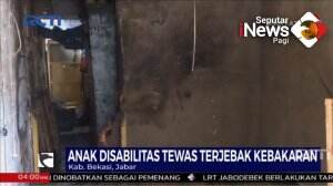 Anak Disabilitas Tewas Terjebak Kebakaran