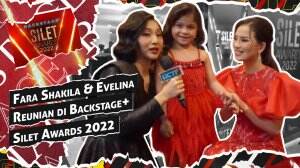 Fara Shakila & Evelina Reunian di Backstage+ Silet Awards 2022