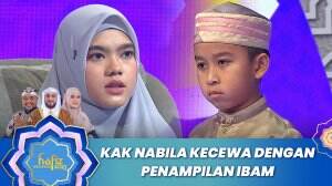 Kak Nabila Kecewa Dengan Penampilan Ibam - Hafiz Indonesia 2023