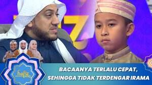 Bacaanya Terlalu Cepat, Sehingga Tidak Terdengar Irama - Hafiz Indonesia 2023