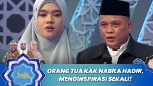 Orang Tua Kak Nabila Hadir, Menginspirasi Sekali! - Hafiz Indonesia 2023