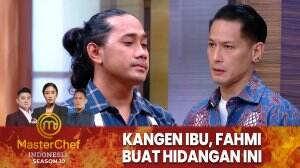 Kangen Ibu, Fahmi Buat Hidangan Ini - MasterChef Indonesia Season 10
