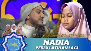 Nadia Perlu Latihan Lagi - Hafiz Indonesia 2023