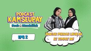 Podcast Kamseupay Eps. 02 - Jangan Pernah Liburan Ketempat Ini