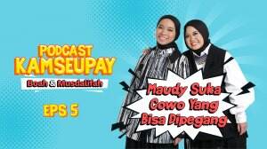 Podcast Kamseupay Eps. 05 - Maudy Suka Cowo Yang Bisa Dipegang