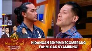 Hidangan Eskrim Kecombrang Fahmi Gak Nyambung! - MasterChef Indonesia Season 10