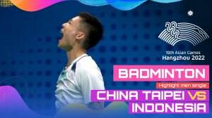 Highlight Asian Games Hangzhou 2022 Badminton Tunggal Putra Chinese Taipei Vs Indonesia