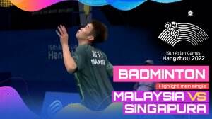 Highlight Asian Games Hangzhou 2022 Badminton Tunggal Putra Malaysia Vs Singapore