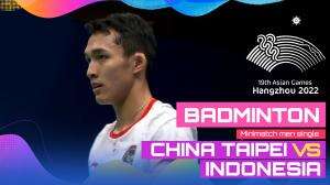 Minimatch Asian Games Hangzhou 2022 Badminton Tunggal Putra Chinese Taipei Vs Indonesia - RCTI+