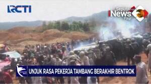 Unjuk Rasa Pekerja Tambang Berakhir Ricuh