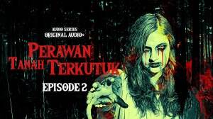 Perawan Tanah Terkutuk Eps. 02