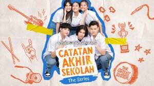 Catatan Akhir Sekolah: The Series