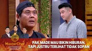 Niat Buat Hiburan, Pak Made Justru Kena Kritik! - MasterChef Indonesia Season 10