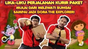 Lika-Liku Perjalanan Kurir PaketMulai Dari Melewati Sungai Sampai Jadi Dora The Explorer!