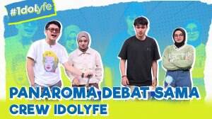 Panaroma Debat Sama Crew Idolyfe