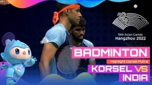 Highlight Asian Games Hangzhou 2022 Badminton Ganda Putra Korea Selatan Vs India