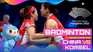 Highlight Asian Games Hangzhou 2022 Badminton Ganda Putri China Vs Korea Selatan