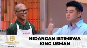 Hidangan Istimewa King Usman - MasterChef Indonesia Season 11