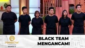 Black Team Mengancam! - MasterChef Indonesia Season 11