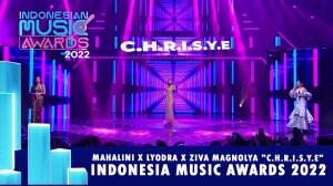 Mahalini X Lyodra X Ziva Magnolya "C.H.R.I.S.Y.E" - Indonesian Music Awards 2022
