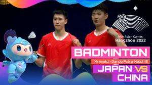 Minimatch Asian Games Hangzhou 2022 Badminton Ganda Putra Japan Vs China Match 2 - RCTI+