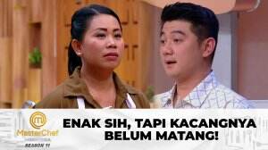 Enak Sih, Tapi Kacangnya Belum Matang! - MasterChef Indonesia Season 11