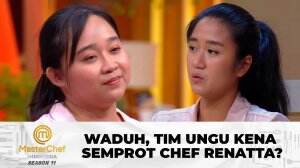 Waduh, Tim Ungu Kena Semprot Chef Renatta? - MasterChef Indonesia Season 11