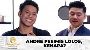 Andre Pesimis Lolos, Kenapa? - MasterChef Indonesia Season 11