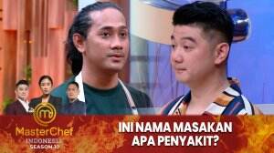 Ini Nama Masakan Apa Penyakit? - MasterChef Indonesia Season 10