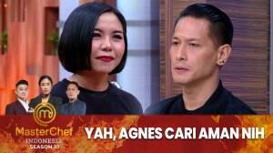 Yah, Agnes Cari Aman Nih - MasterChef Indonesia Season 10