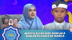 Masya Allah Aqil dan Lala Banjir Pujian Kak Nabila - Hafiz Indonesia 2023