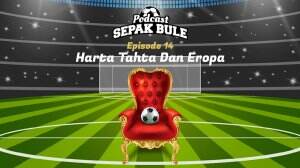 Podcast Sepak Bule Eps. 14