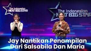Jay Nantikan Penampilan Dari Salsabila Dan Maria - The Indonesian Next Big Star