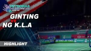 Highlight Ginting Vs NG K.L.A