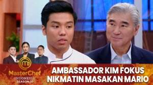 Ambassador Kim Fokus Nikmatin Masakan Mario - MasterChef Indonesia Season 10