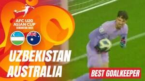 Best Goalkeeper Uzbekistan Vs Australia