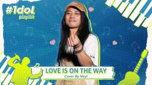Love Is On The Way Cover By Neyl
