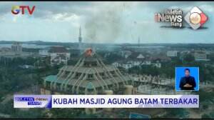 Kubah Masjid Agung Batam Terbakar