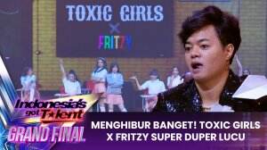 Menghibur Banget! Toxic Girls X Fritzy Super Duper Lucu - Indonesia's Got Talent 2023