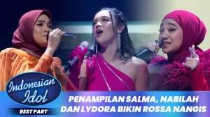 Penampilan Salma, Nabilah dan Lydora Bikin Rossa Nangis! - Indonesian Idol XII