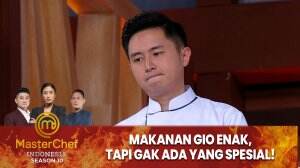 Makanan Gio Enak, Tapi Gak Ada Yang Spesial! - MasterChef Indonesia Season 10