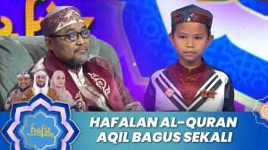 Hafalan Al-Quran Aqil Bagus Sekali - Hafiz Indonesia 2023