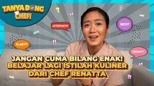 Jangan Cuma Bilang Enak! Belajar Lagi Istilah Kuliner Dari Chef Renatta