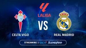 Streaming Celta Vigo vs Real Madrid di RCTI+ SuperApp
