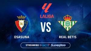 Streaming Osasuna vs Real Betis di RCTI+ SuperApp