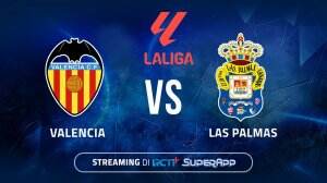 Streaming Valencia vs Las Palmas di RCTI+ SuperApp