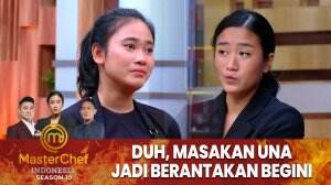 Duh, Masakan Una Jadi Berantakan Begini - MasterChef Indonesia Season 10